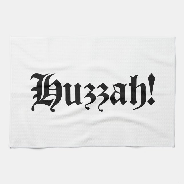 Huzzah! {Mediaeval Typography} Tea Towel (Horizontal)