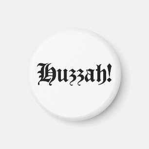Huzzah! {Medieval Typography} Magnet