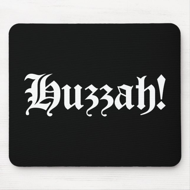 Huzzah! {Medieval Typography} Mouse Mat (Front)