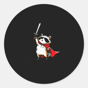 Huzzah Raccoon Knight Funny Sword Meme Quote Classic Round Sticker