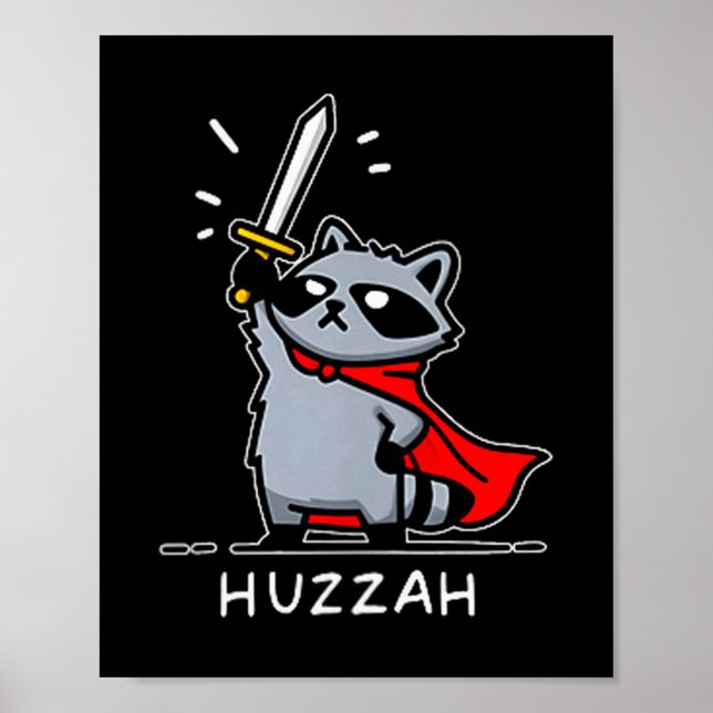 Huzzah Raccoon Knight Funny Sword Meme Quote  Poster (Front)