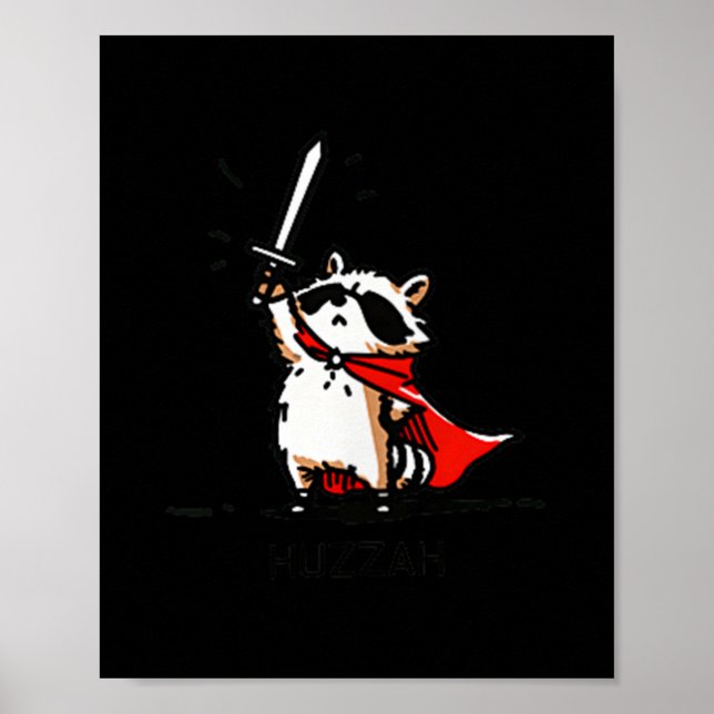 Huzzah Racoon Knight Funny Sword Meme Quote  Poster (Front)