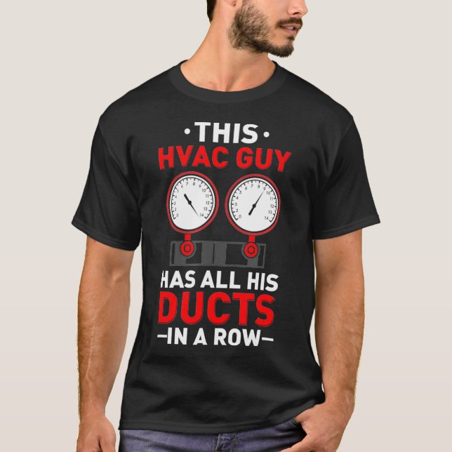 HVAC Contractors Have Their Ducts In A Row _2  T-Shirt (Front)