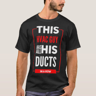 HVAC Contractors Have Their Ducts In A Row Premium T-Shirt