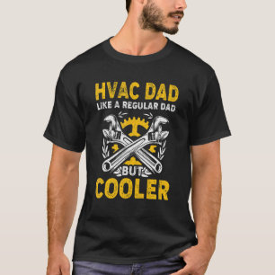 HVAC Dad Like A Regular Dad But Cooler Funny Dad M T-Shirt