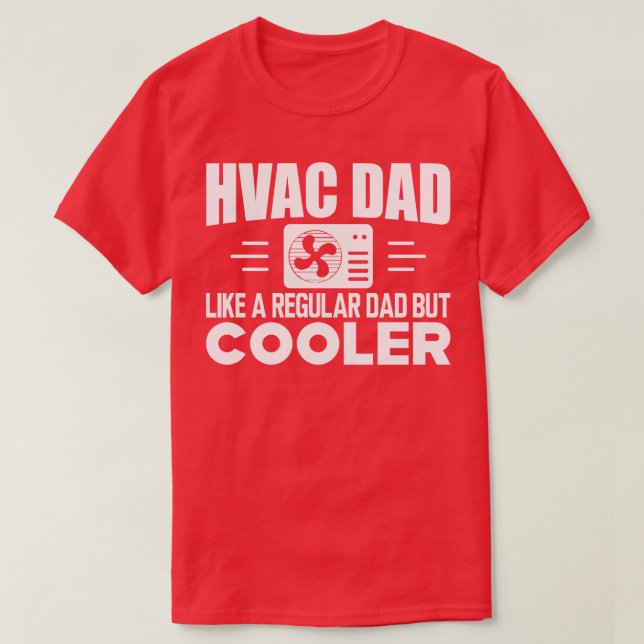 HVAC Dad like a regular dad but cooler w T-Shirt (Design Front)