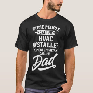 HVAC Installer Dad  Gift - Call Me Dad  T-Shirt