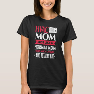 HVAC Mom  Mother HVAC Tech Certified HVAC Tech T-Shirt