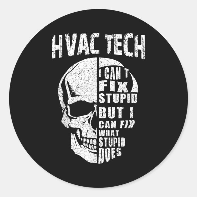 Hvac Tech For Men Funny Skull I Can't Fix Stud  Classic Round Sticker (Front)