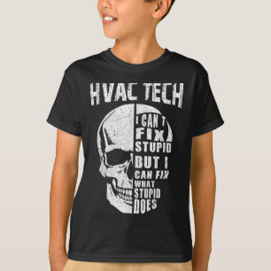 Hvac Tech For Men Funny Skull I Can't Fix Stud  T-Shirt