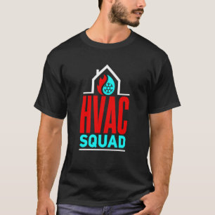 HVAC Tech HVAC Squad HVAC Technician HVAC Installe T-Shirt