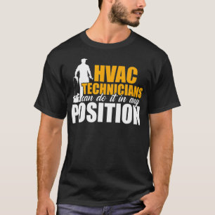 HVAC Technician Any Position Funny HVAC Tech  T-Shirt