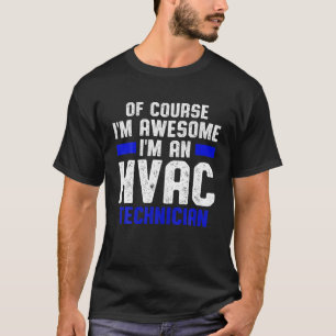 HVAC Technician Awesome Funny HVAC Tech T-Shirt