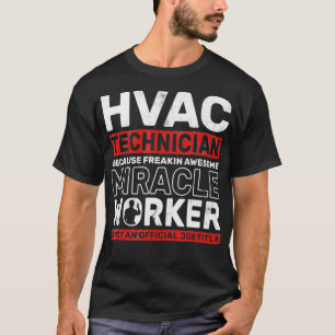 HVAC Technician Awesome Miracle Worker Ventilation T-Shirt