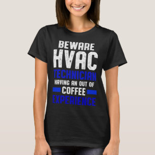 HVAC Technician Coffee Funny HVAC Tech T-Shirt