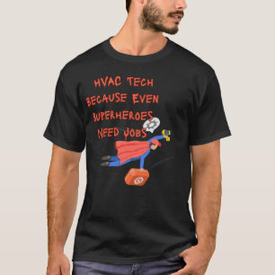HVAC Technician Funny Shirt – Because Even Superhe
