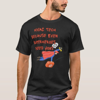 HVAC Technician Funny Shirt – Because Even Superhe