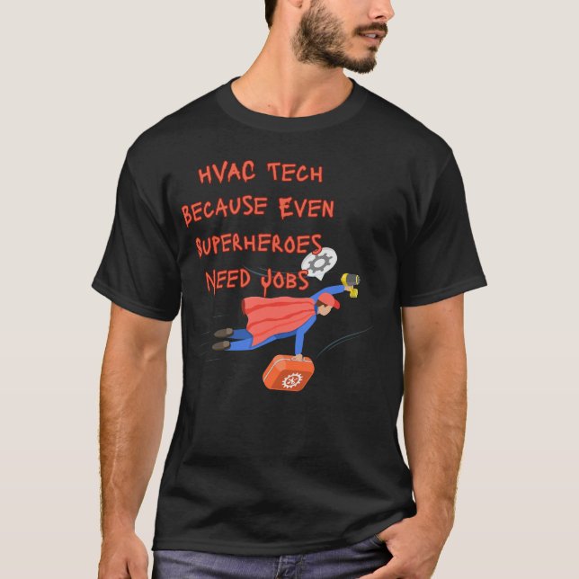 HVAC Technician Funny Shirt – Because Even Superhe (Front)