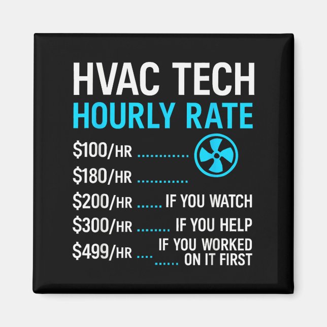 Hvac Technician Hourly Rate Funny Work For Men Wom Magnet (Front)