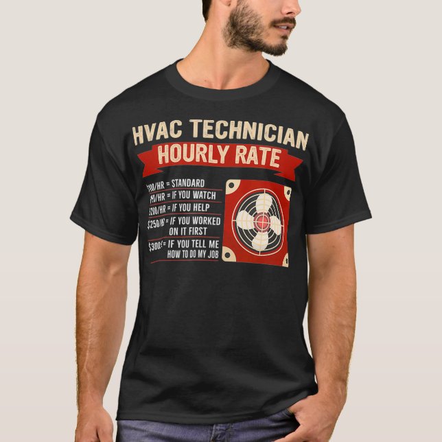 Hvac Technician Hourly Rate Repairers And Mechanic T-Shirt (Front)