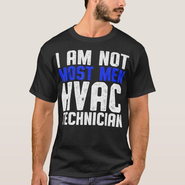 HVAC Technician Most Men Funny HVAC Tech  T-Shirt (Front)
