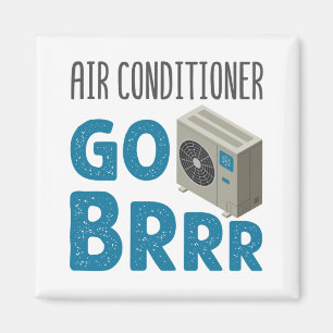 HVAC Technician Tech Air Conditioner Go Brrr Magnet