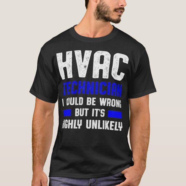 HVAC Technician Wrong Funny HVAC Tech  T-Shirt (Front)