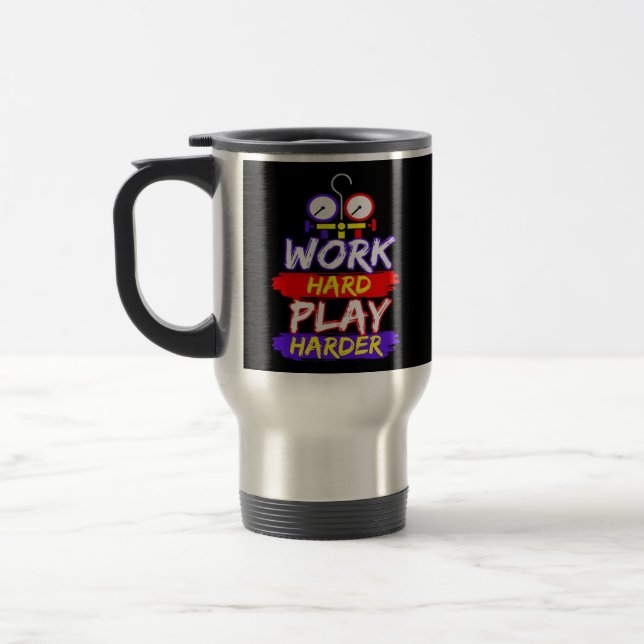 HVAC Work Hard Play Hard Travel Mug (Left)