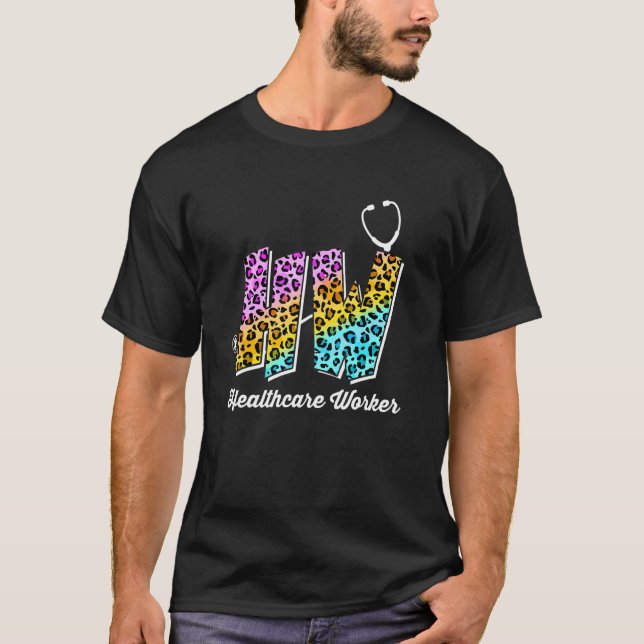 Hw For Healthcare Worker Leopard  Nurses Day Nurse T-Shirt (Front)