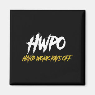 Hwpo Hard Work Pays Off Motivate And Hustle  Magnet