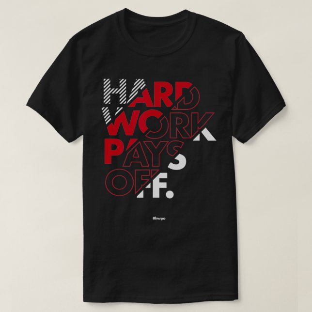 HWPO Hard Work Pays Off Motivational  Gift HWPO  T-Shirt (Design Front)