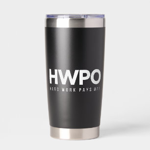 HWPO Hard Work Pays Off Motivational New Years  Insulated Tumbler