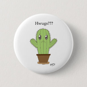 "Hwugs???" Cactus 6 Cm Round Badge