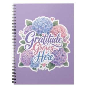 Hydrangea : Gratitude Grows Here Notebook