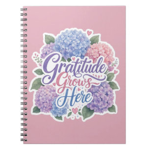 Hydrangea : Gratitude Grows Here Notebook