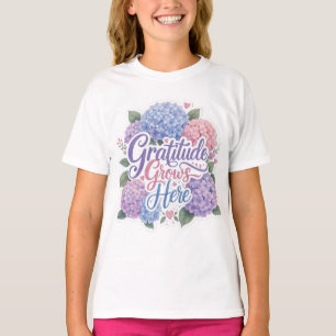 Hydrangea : Gratitude Grows Here T-Shirt