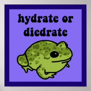 Hydrate Or Diedrate Frog Poster