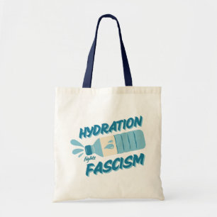 Hydration Fights Fascism Tote Bag