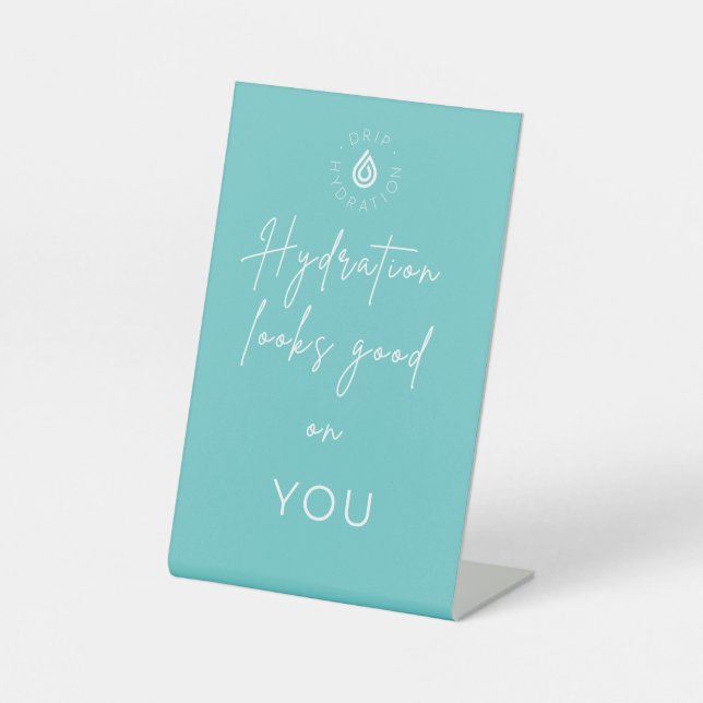 Hydration looks Good On You Pedestal Sign (Front)