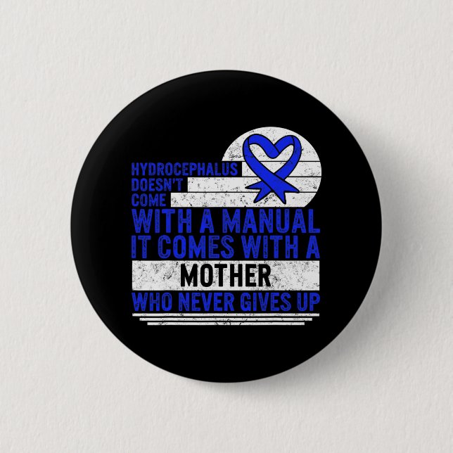 Hydrocephalus Awareness Doesn't Come With A Manual 6 Cm Round Badge (Front)