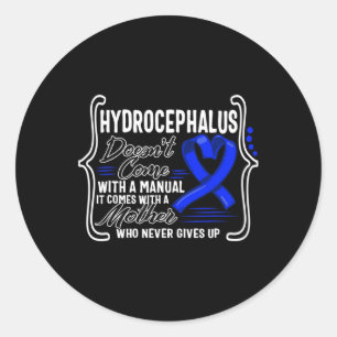 Hydrocephalus Awareness Doesn't Come With A Manual Classic Round Sticker