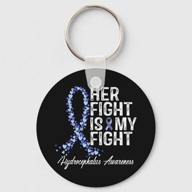 Hydrocephalus Awareness Her Fight Is My Fight  Key Ring (Front)