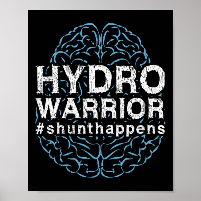 Hydrocephalus Awareness Hydro Warrior Shunt Happen Poster (Front)