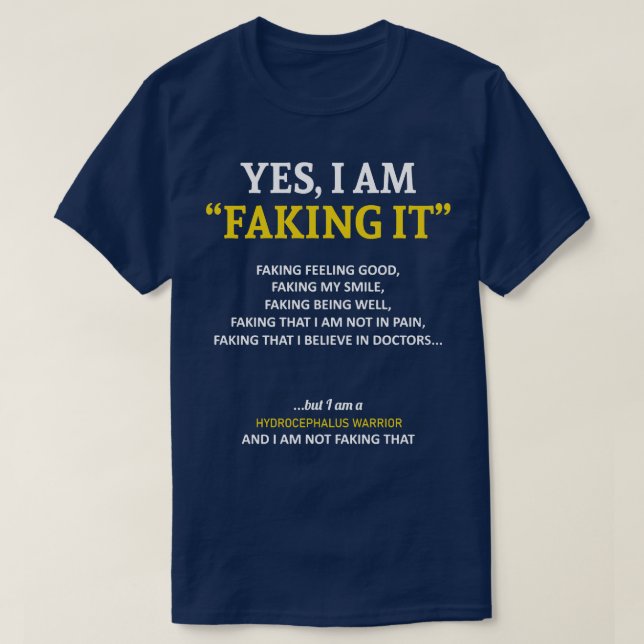 Hydrocephalus Awareness I Am Faking It In This Fam T-Shirt (Design Front)