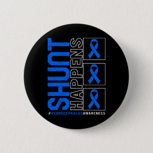 Hydrocephalus Awareness Shunt Happens Blue Ribbon  6 Cm Round Badge