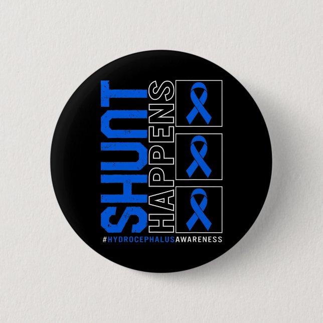 Hydrocephalus Awareness Shunt Happens Blue Ribbon  6 Cm Round Badge (Front)