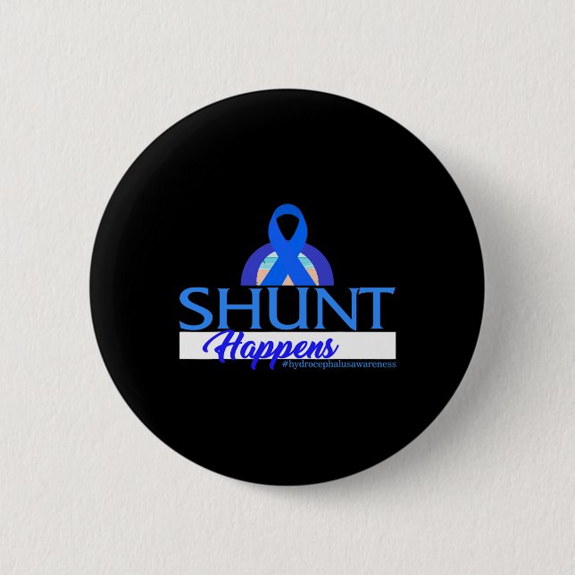 Hydrocephalus Awareness Shunt Happens Blue Ribbon  6 Cm Round Badge (Front)