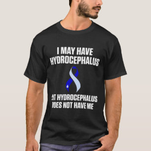 Hydrocephalus Survivor Have Awareness Warrior T-Shirt