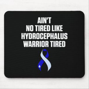 Hydrocephalus Survivor Tired Awareness Warrior Mouse Mat