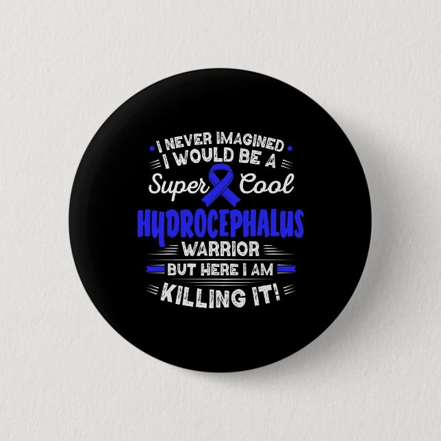 Hydrocephalus Warrior Hydrocephalus Awareness  6 Cm Round Badge (Front)